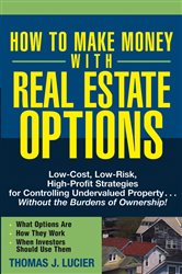 Book cover: How to Make Money With Real Estate Options, by Thomas Lucier (preview)