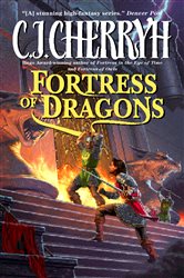 Book cover: Fortress of Dragons (Book 4 of Fortress Series) by C. J. Cherryh (preview)