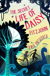 Book cover: The Secret Life of Daisy Fitzjohn, by Tania Unsworth (preview)