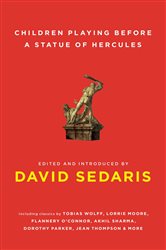 Book cover: Children Playing Before a Statue of Hercules, by David Sedaris (preview)