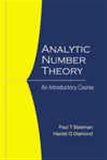 Book cover: Analytic Number Theory : An Introductory Course(reprinted 2009) (Book 1 of Monographs In Number Theory) by Paul Trevier Bateman (preview)