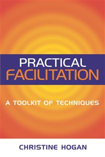 Book cover: Practical Facilitation, by Christine Hogan (preview)