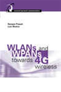 Book cover: WLANs and WPANs towards 4G Wireless, by Ramjee Prasad (preview)
