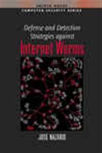 Book cover: Defense and Detection Strategies against Internet Worms, by Jose Nazario (preview)