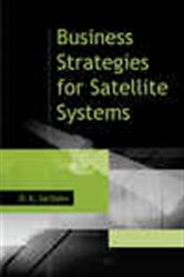 Book cover: Business Strategies for Satellite Systems, by D. K. Sachdev (preview)