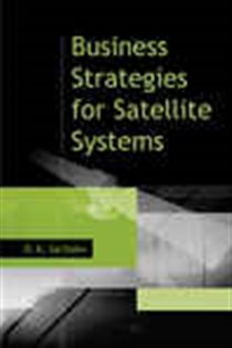 Book cover: Business Strategies for Satellite Systems, by D. K. Sachdev (preview)