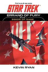 Book cover: Star Trek: The Original Series: Errand of Fury Book #1: Seeds of Rage, by Kevin Ryan (preview)