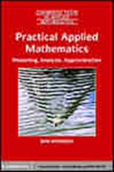 Book cover: Practical Applied Mathematics (Book Series Number 38 of Cambridge Texts in Applied Mathematics) by Sam Howison (preview)
