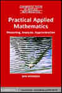 Book cover: Practical Applied Mathematics (Book Series Number 38 of Cambridge Texts in Applied Mathematics) by Sam Howison (preview)