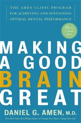 Book cover: Making a Good Brain Great, by Daniel G. Amen (preview)