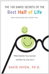 Book cover: 100 Simple Secrets of the Best Half of Life (Book 5 of 100 Simple Secrets) by Niven, David, PhD (preview)