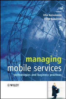 Book cover: Managing Mobile Services, edited by Ulla Koivukoski (preview)