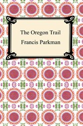 Book cover: The Oregon Trail, by Francis Parkman (preview)