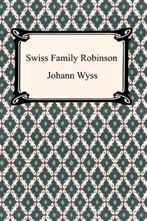 Book cover: Swiss Family Robinson, by Johann Wyss (preview)