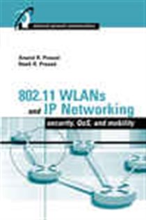 Book cover: 802.11 WLANs and IP Networking, by Neeli Prasad (preview)