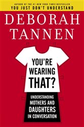 Book cover: You're Wearing That?, by Deborah Tannen (preview)