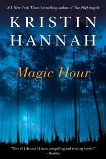 Book cover: Magic Hour, by Kristin Hannah (preview)