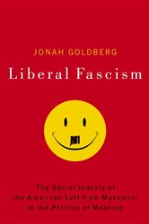 Book cover: Liberal Fascism, by Jonah Goldberg (preview)