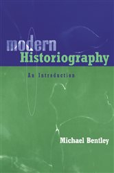 Book cover: Modern Historiography, by Michael Bentley (preview)