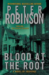 Book cover: Blood at the Root (Book 9 of Inspector Banks Novels) by Peter Robinson (preview)