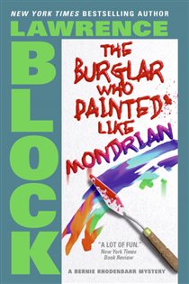Book cover: The Burglar Who Painted Like Mondrian (Book 5 of Bernie Rhodenbarr) by Lawrence Block (preview)