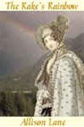 Book cover: The Rake's Rainbow, by Allison Lane (preview)