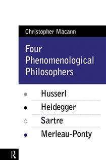 Book cover: Four Phenomenological Philosophers, by Christopher Macann (preview)