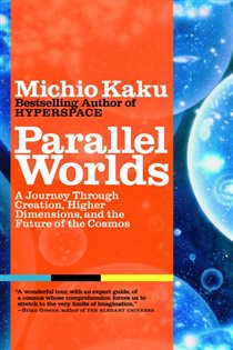 Book cover: Parallel Worlds, by Michio Kaku (preview)