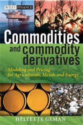 Book cover: Commodities and Commodity Derivatives, by Helyette Geman (preview)