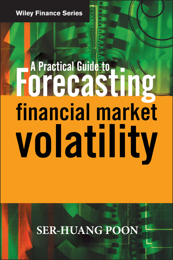 A Practical Guide to Forecasting Financial Market Volatility