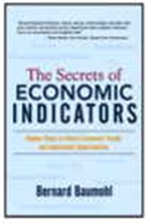 Book cover: The Secrets of Economic Indicators, by Bernard Baumohl (preview)