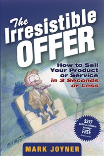 Book cover: The Irresistible Offer, by Mark Joyner (preview)