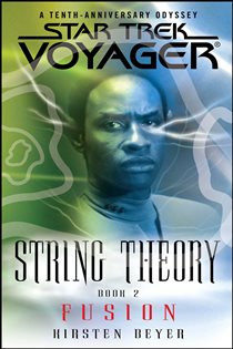 Book cover: Star Trek: Voyager: String Theory #2: Fusion, by Kirsten Beyer (preview)