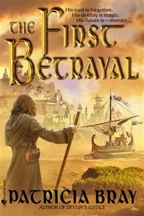 Book cover: The First Betrayal (Book 1 of The Chronicles of Josan) by Patricia Bray (preview)