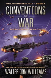 Book cover: Conventions of War (Book 3 of Dread Empire's Fall Series) by Walter Jon Williams (preview)