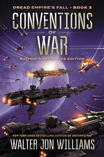 Book cover: Conventions of War (Book 3 of Dread Empire's Fall Series) by Walter Jon Williams (preview)