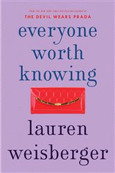 Book cover: Everyone Worth Knowing, by Lauren Weisberger (preview)