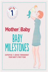 Book cover: Mother&Baby: Baby Milestones, by The Mother&Baby Team (preview)