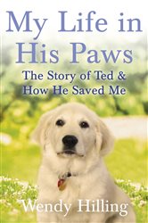 Book cover: My Life In His Paws, by Wendy Hilling (preview)