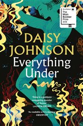 Book cover: Everything Under, by Daisy Johnson (preview)
