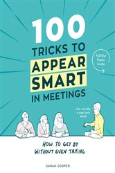 Book cover: 100 Tricks to Appear Smart In Meetings, by Sarah Cooper (preview)
