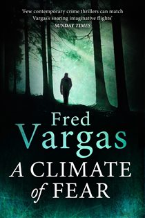 Book cover: A Climate of Fear (Book 8 of Commissaire Adamsberg) by Fred Vargas (preview)