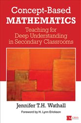 Concept-Based Mathematics: Teaching for Deep Understanding in Secondary Classrooms