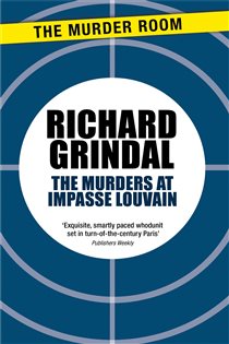 Book cover: The Murders at Impasse Louvain, by Richard Grindal (preview)