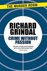 Book cover: Crime Without Passion, by Richard Grindal (preview)
