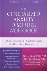 Book cover: The Generalized Anxiety Disorder Workbook, by Melisa Robichaud (preview)