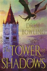 Book cover: The Tower of Shadows, by Drew Bowling (preview)