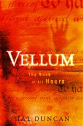 Book cover: Vellum (Book 1 of The Book of All Hours) by Hal Duncan (preview)