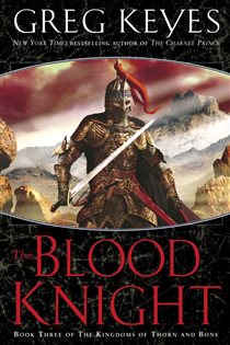 Book cover: The Blood Knight (Book 3 of The Kingdoms of Thorn and Bone) by Greg Keyes (preview)