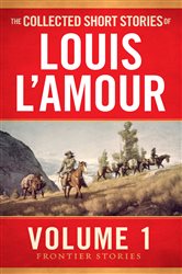 Book cover: The Collected Short Stories of Louis L'Amour, Volume 1, by Louis L'Amour (preview)